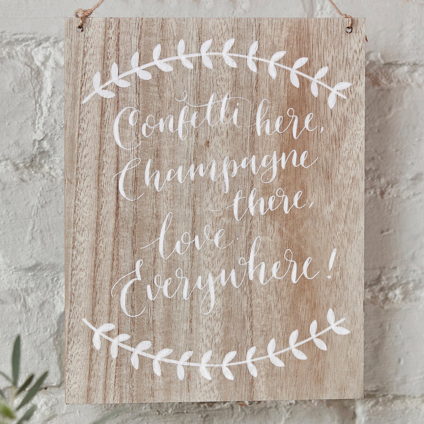 Confetti Here, Drinks There, Love Everywhere Wooden Sign - Boho