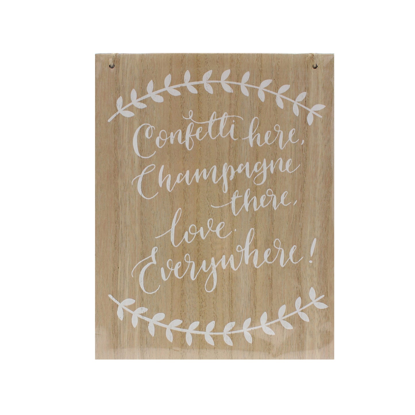 Confetti Here, Drinks There, Love Everywhere Wooden Sign - Boho