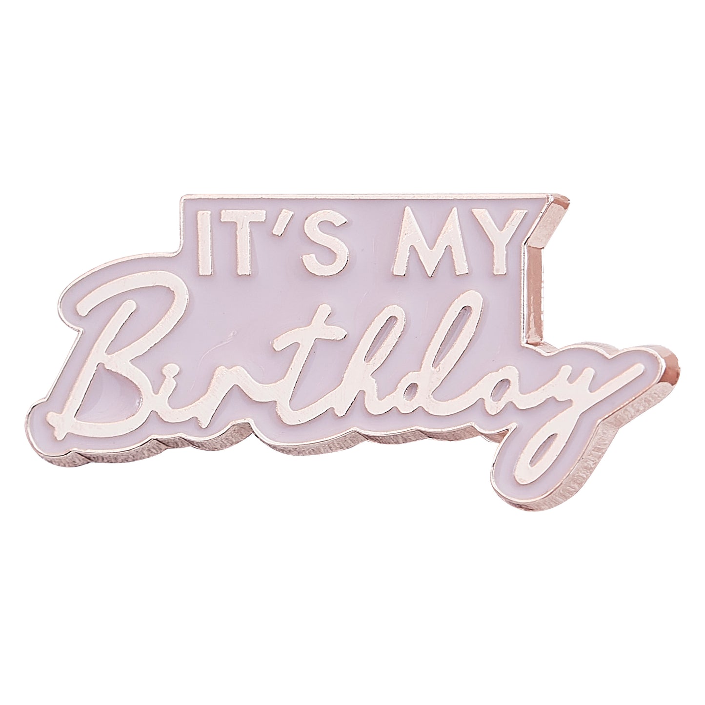 Rose Gold and Pink Enamel It's My Birthday Badge